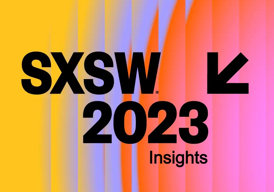 sxsw 23 insights