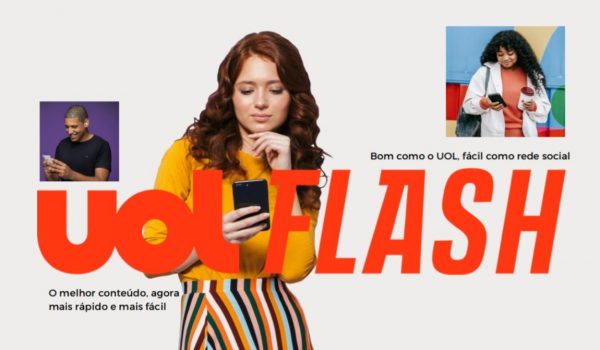 UOL Flash: novo formato traz credibilidade com usabilidade das redes 